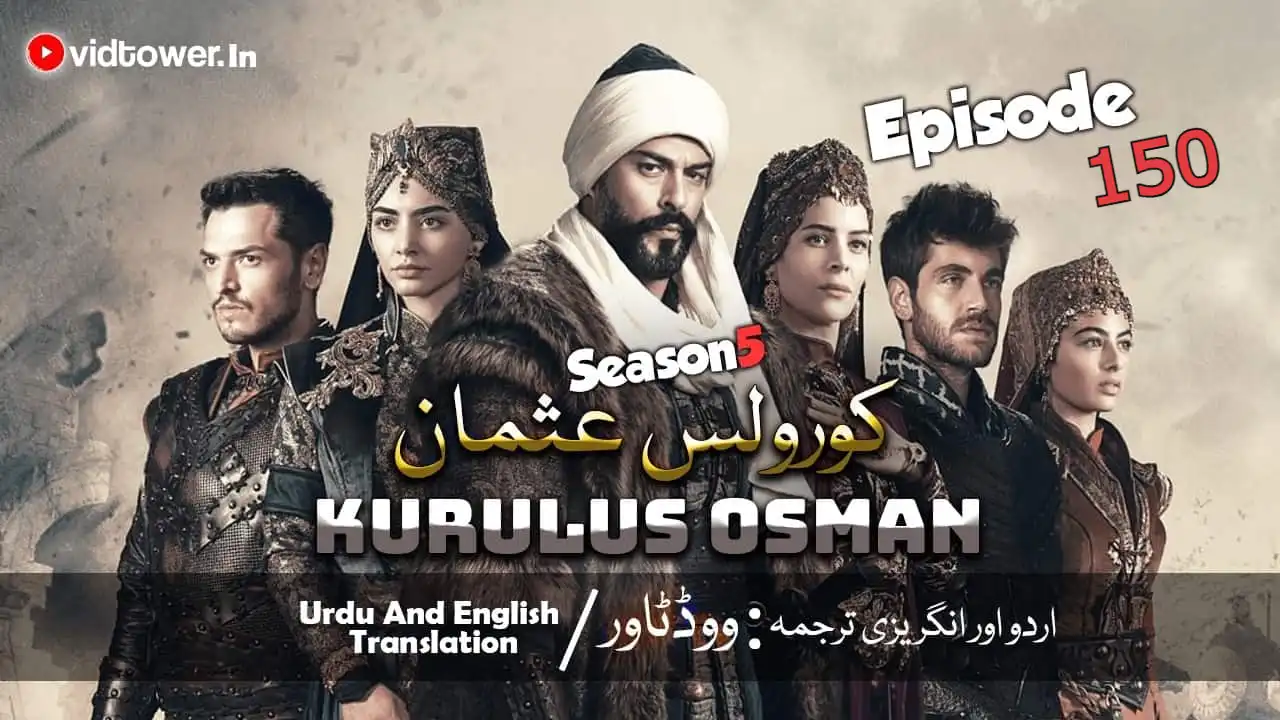Kurulus Osman Season 5 Episode 150 in Urdu Subtitle By Vidtower