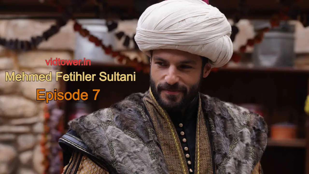 Mehmed Fetihler Sultani Episode 7 With Urdu Subtitles by Vidtower